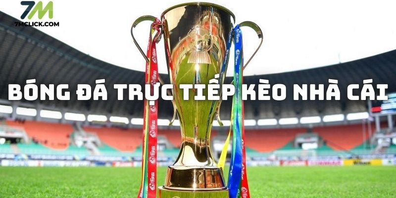 bóng đá trực tiếp kèo nhà cái